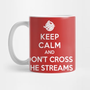 Keep Calm and Don't Cross The Streams Mug